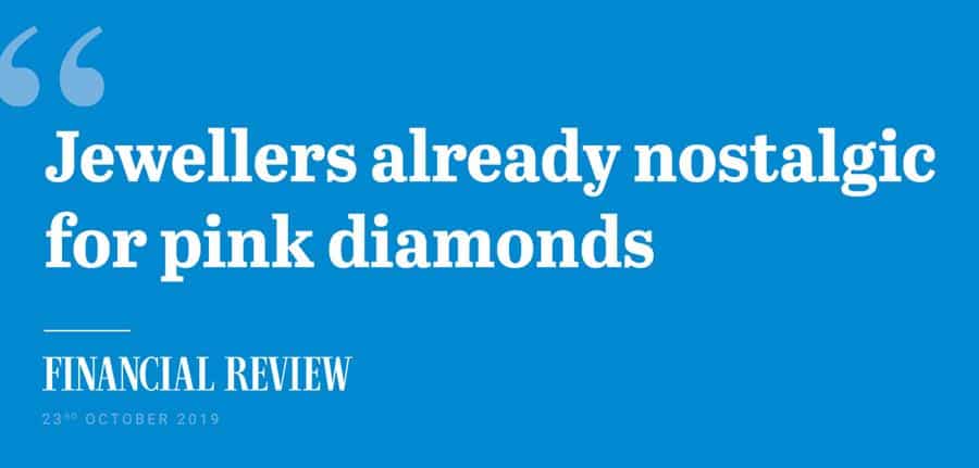 Jewellers already nostalgic for pink diamonds - Financial Review headline